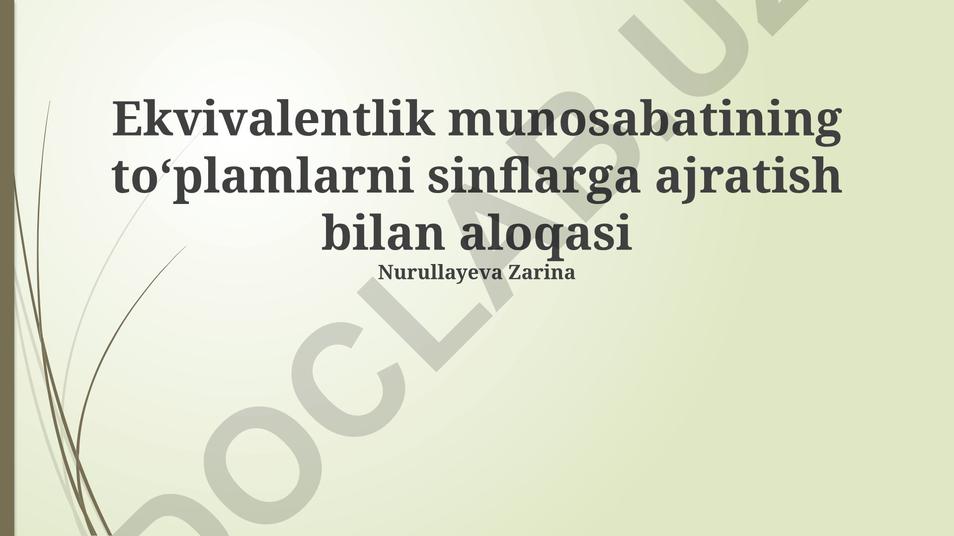 Ekvivalentlik munosabatining to‘plamlarni sinflarga ajratish bilan aloqasi