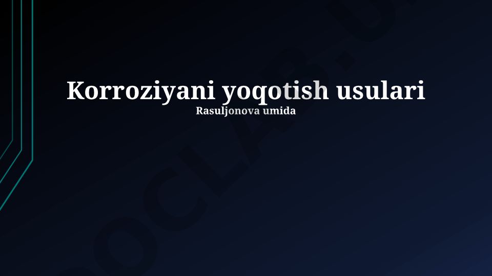 Korroziyani yoqotish usullari va himoya turlari