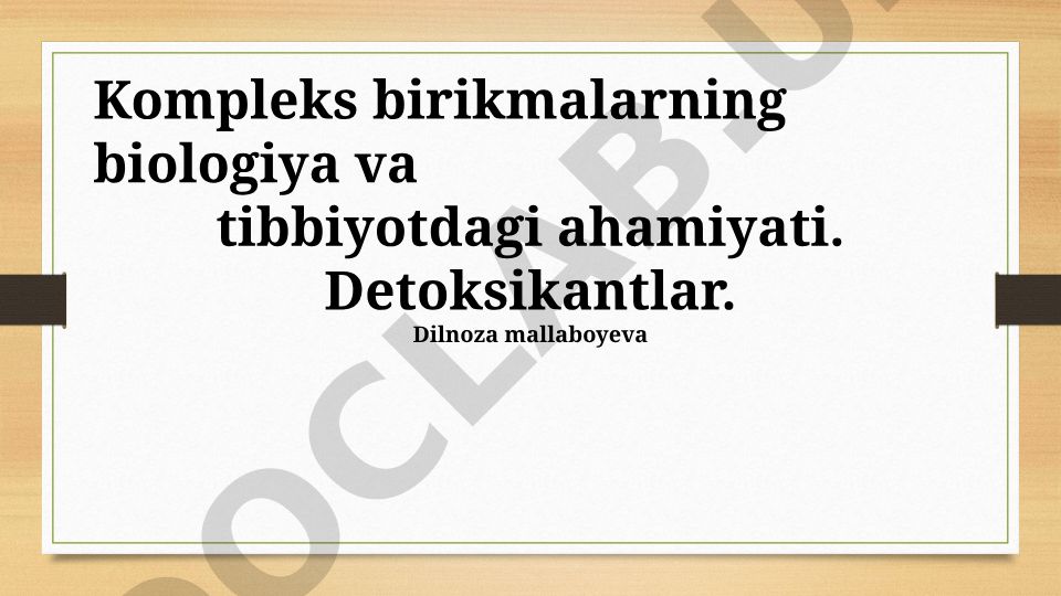 Kompleks birikmalarning biologiya va tibbiyotdagi ahamiyati