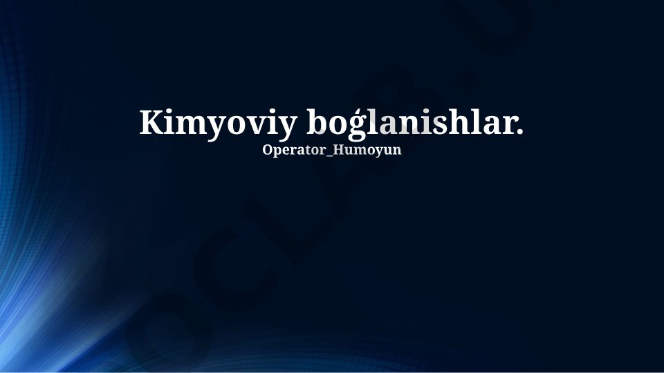 Kimyoviy bog'lanishlar: ion, kovalent va metall bog'lanishlar