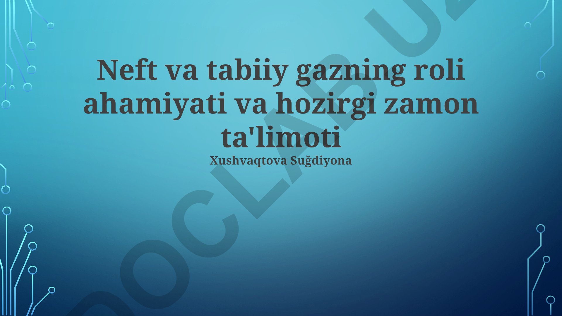 Neft va tabiiy gazning roli, ahamiyati va zamonaviy ta'limoti