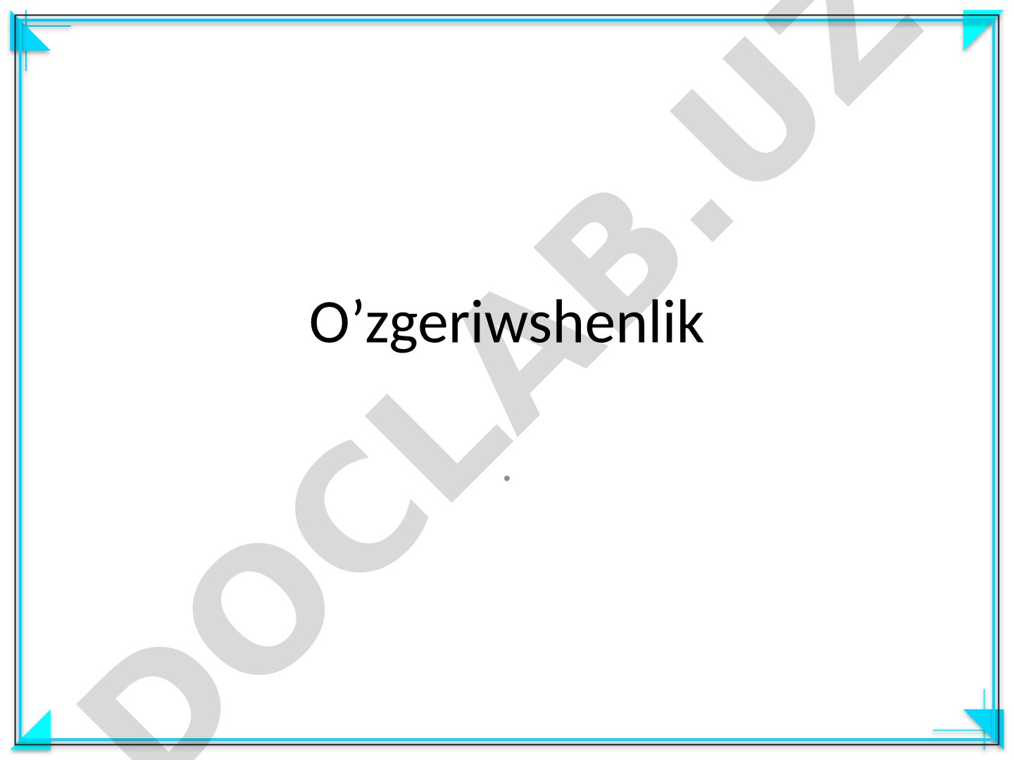 Ózgeriwshenlik haqqındaǵı terminler