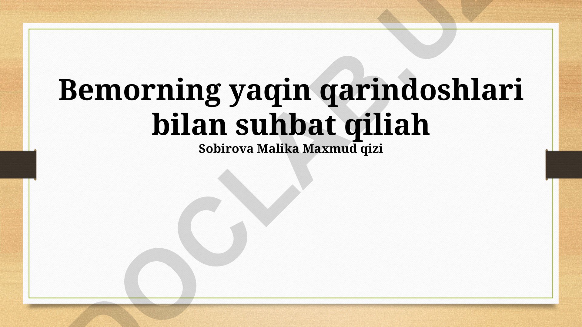 Bemorning yaqin qarindoshlari bilan suhbat qilish va intervyu usullari