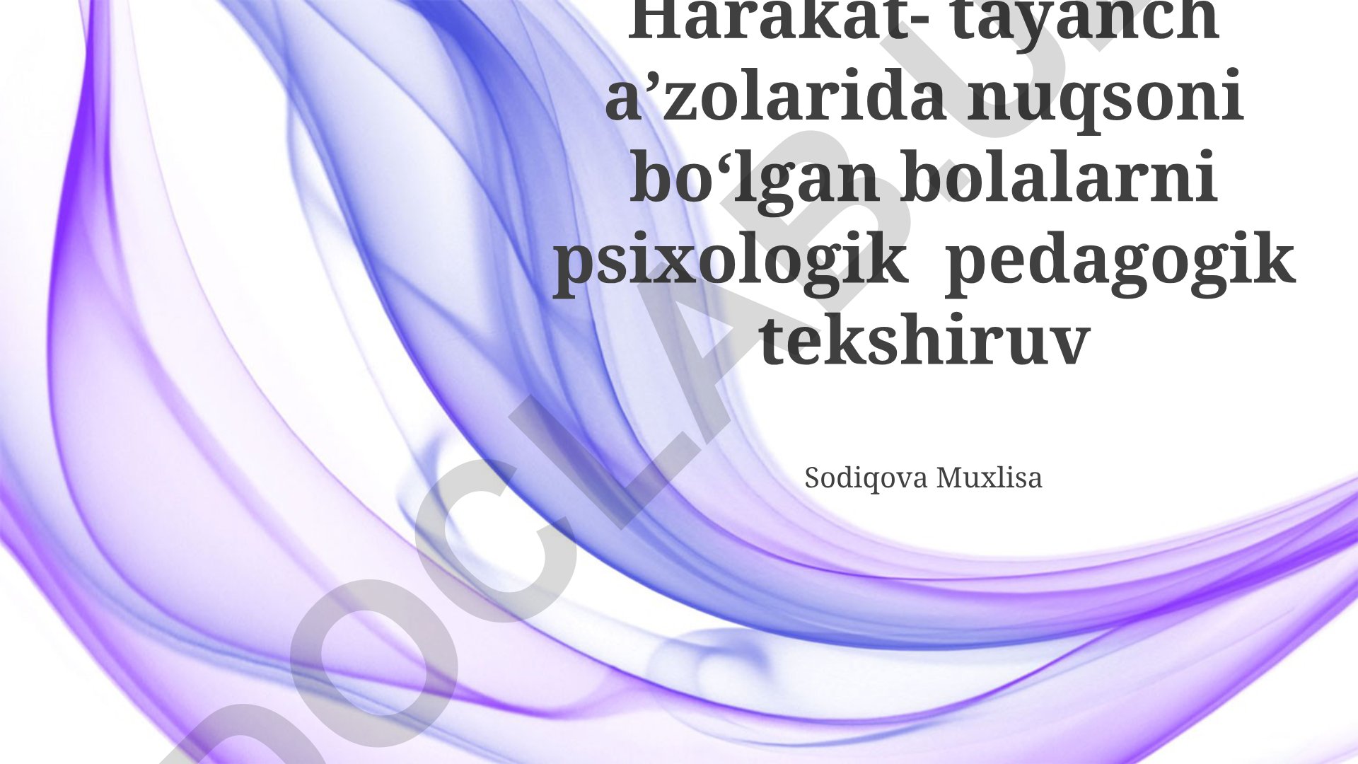 Harakat-tayanch tizimi buzilishlari bo'lgan bolalarning psixologik-pedagogik tekshiruvi