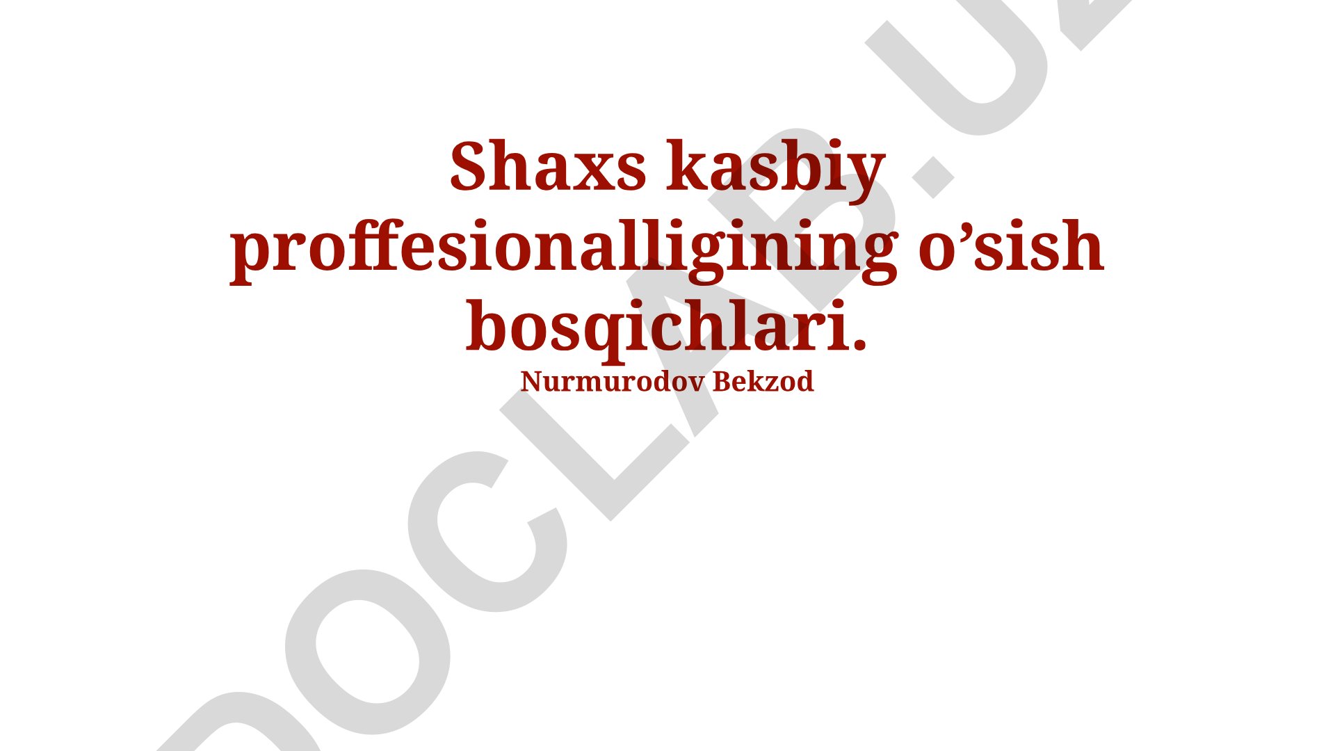 Shaxs kasbiy professionaligining o'sish bosqichlari