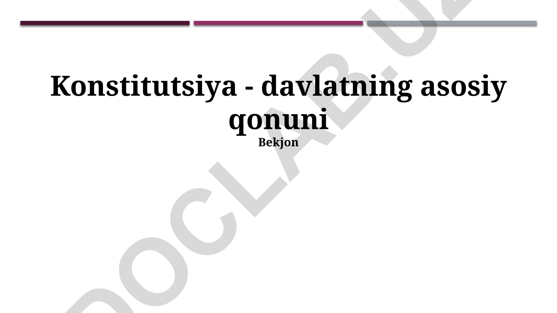 Konstitutsiya - davlatning asosiy qonuni
