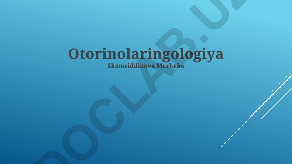 Otorinolaringologiya: Quloq, burun va tomoq kasalliklari