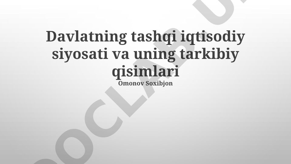 Davlatning tashqi iqtisodiy siyosati va uning tarkibiy qismlari