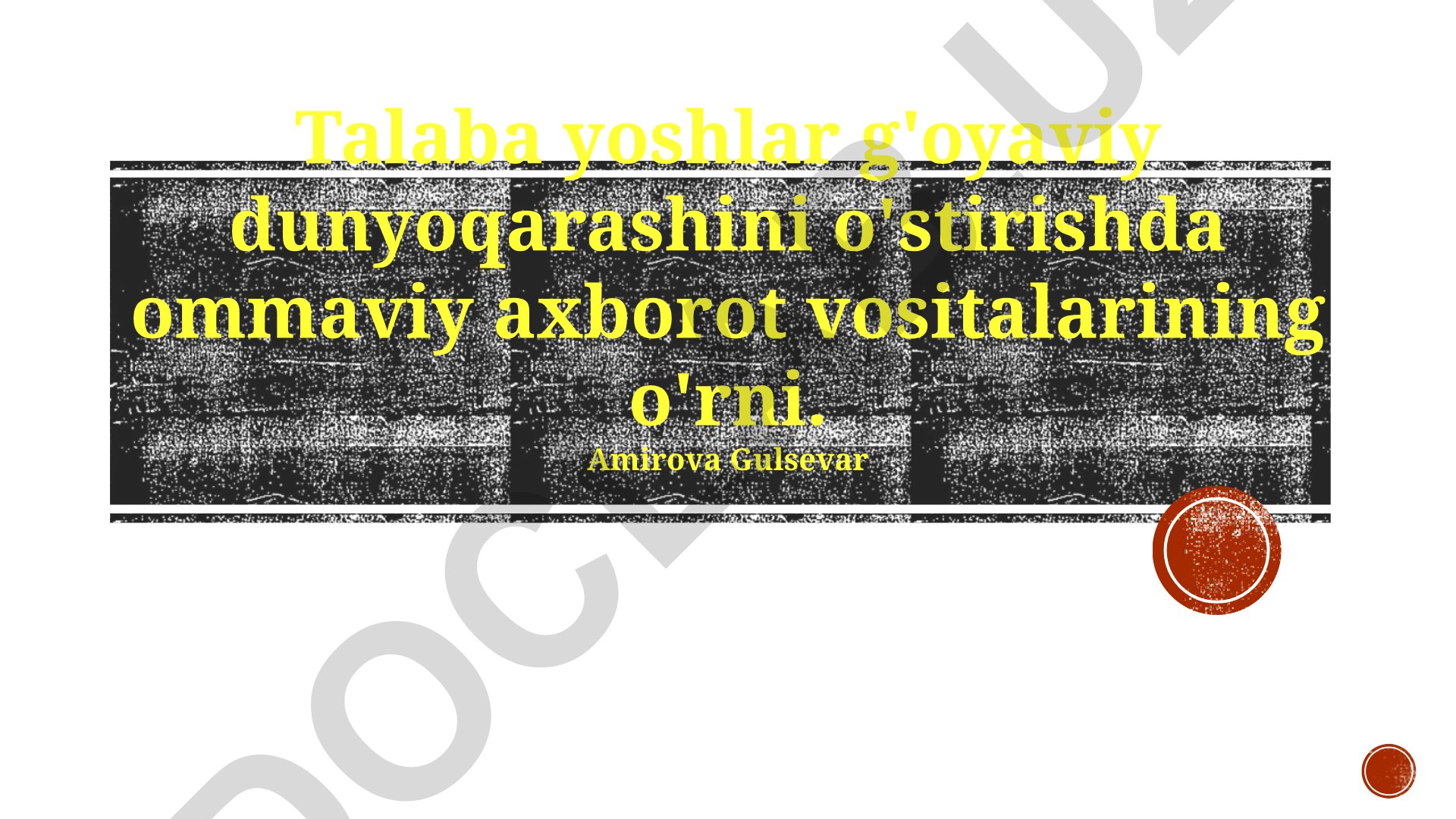 Talaba yoshlar g'oyaviy dunyoqarashini o'stirishda ommaviy axborot vositalarining o'rni