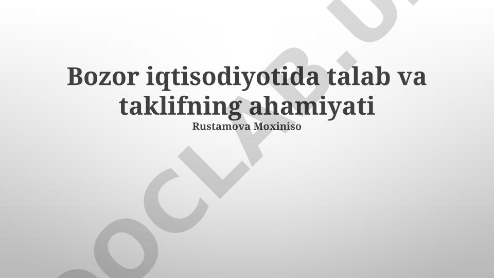 Bozor iqtisodiyotida talab va taklifning ahamiyati
