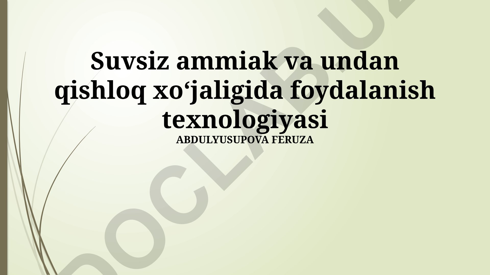 Suvsiz ammiak va undan qishloq xoʻjaligida foydalanish texnologiyasi