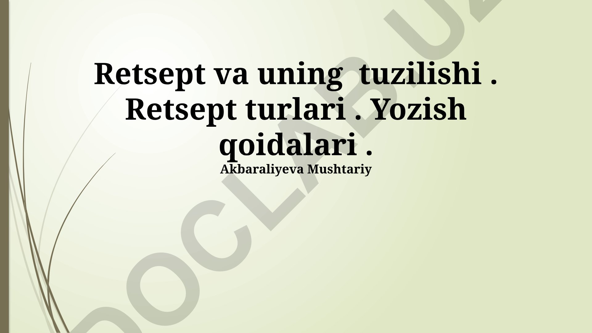 Retsept turlari, tuzilishi va yozish qoidalari
