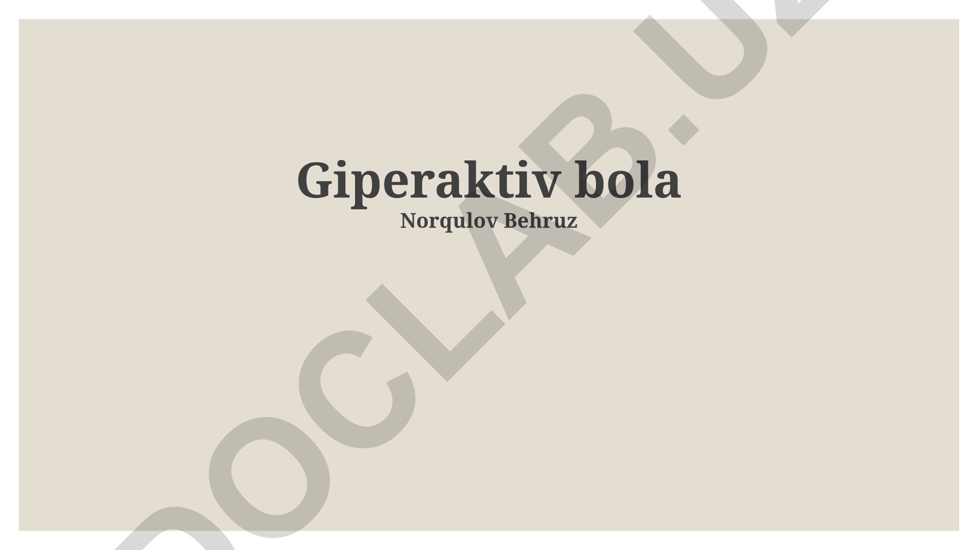 Giperaktiv bolalarning alomatlari va davolash usullari