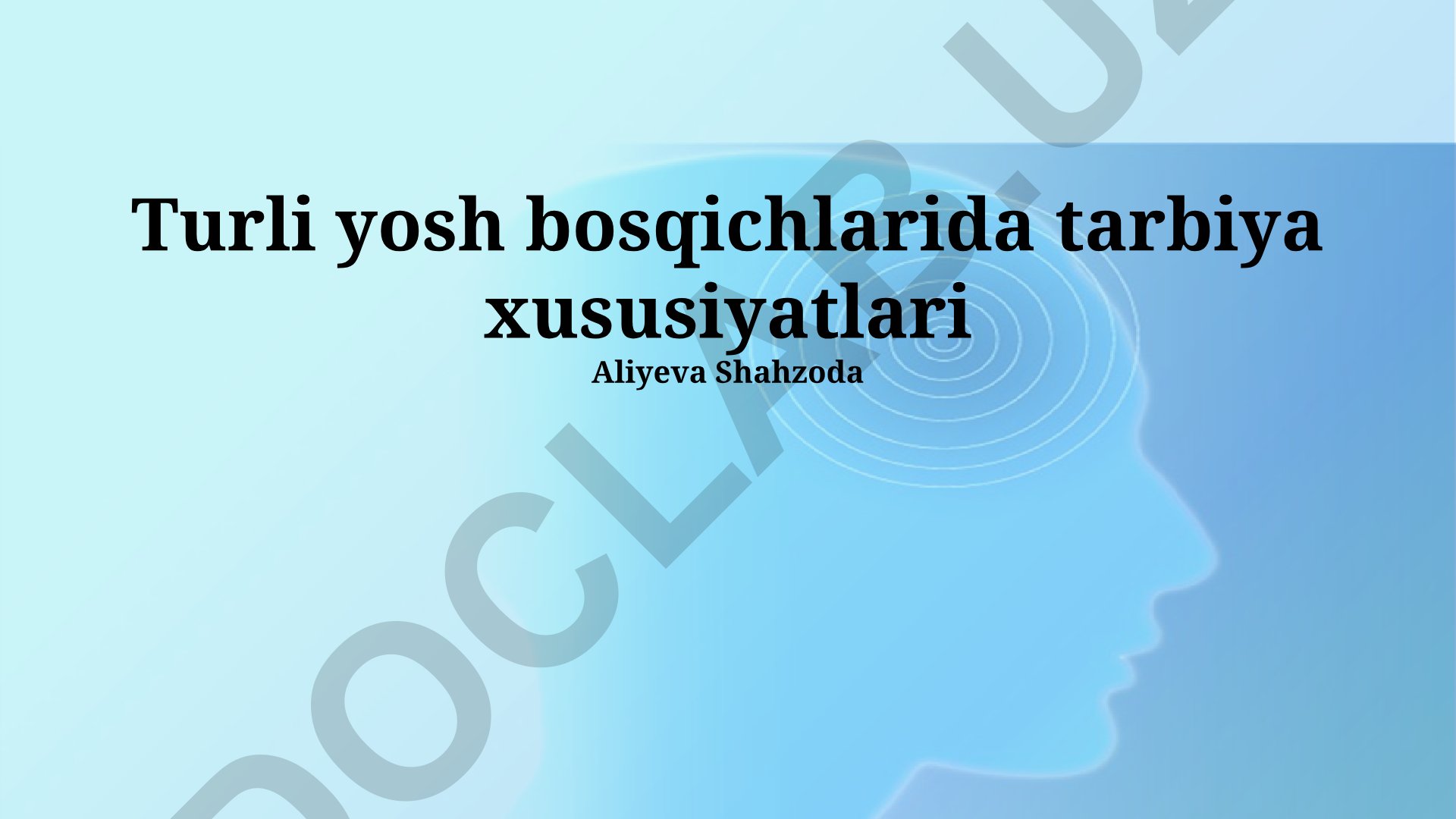 Turli yosh bosqichlarida tarbiya xususiyatlari