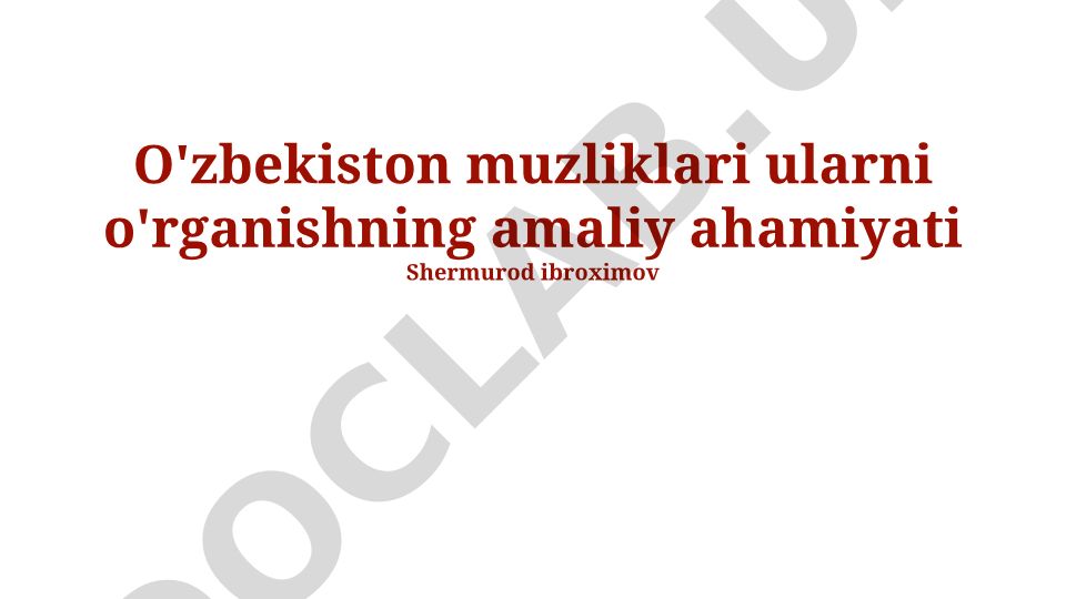 O'zbekiston muzliklari va ularni o'rganishning amaliy ahamiyati