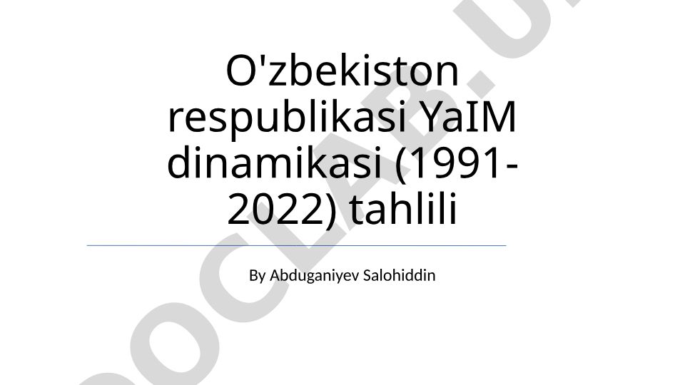 O'zbekiston respublikasi YaIM dinamikasi (1991-2022) tahlili