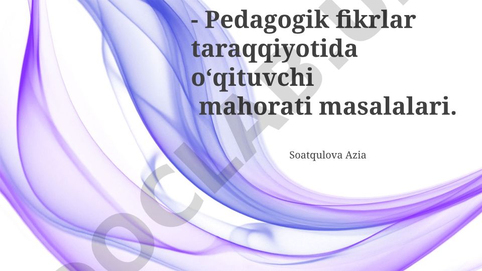 Pedagogik fikr taraqqiyotida o'qituvchi mahorati masalalari