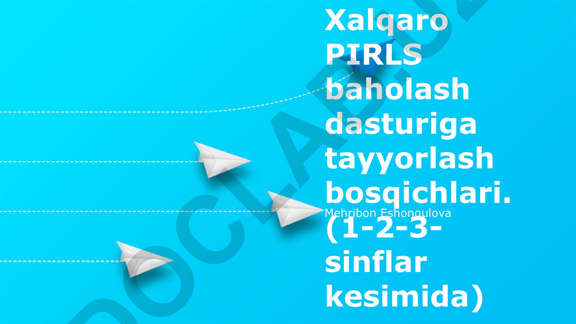 PIRLS xalqaro baholash dasturiga tayyorgarlik bosqichlari (1-2-3-sinflar kontekstida)