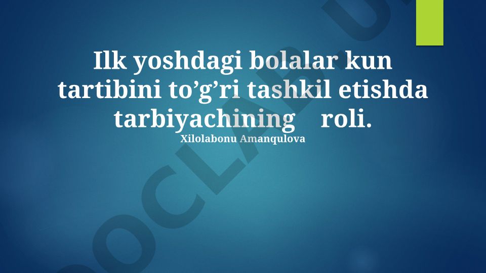Ilk yoshdagi bolalar kun tartibini to'g'ri tashkil etishda tarbiyachining roli
