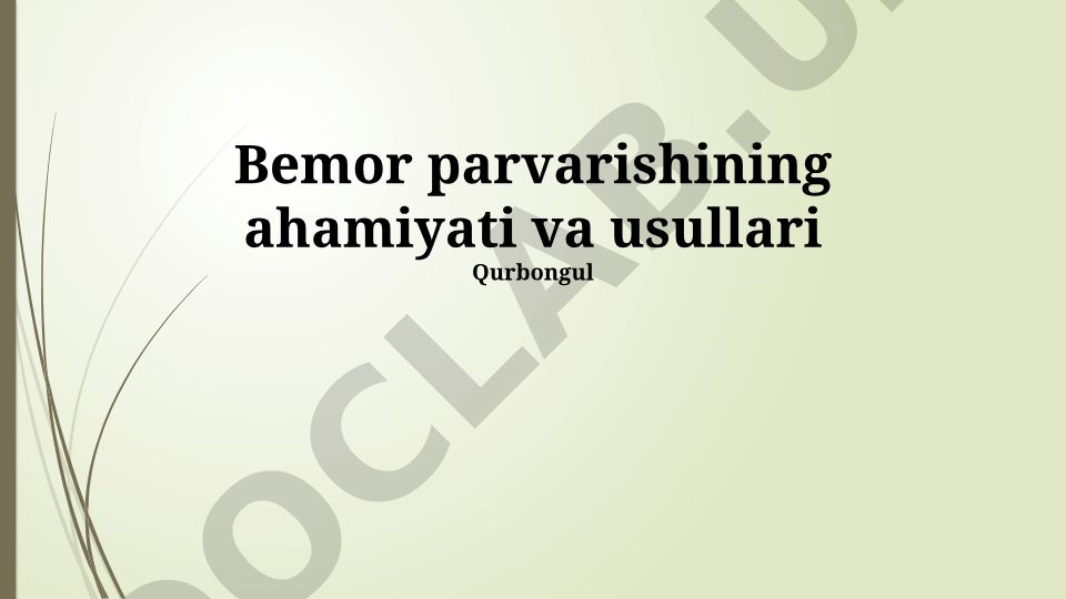 Bemor parvarishining ahamiyati va usullari