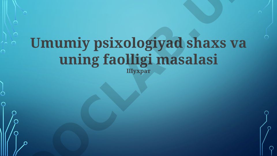 Umumiy psixologiyada shaxs va uning faolligi masalasi