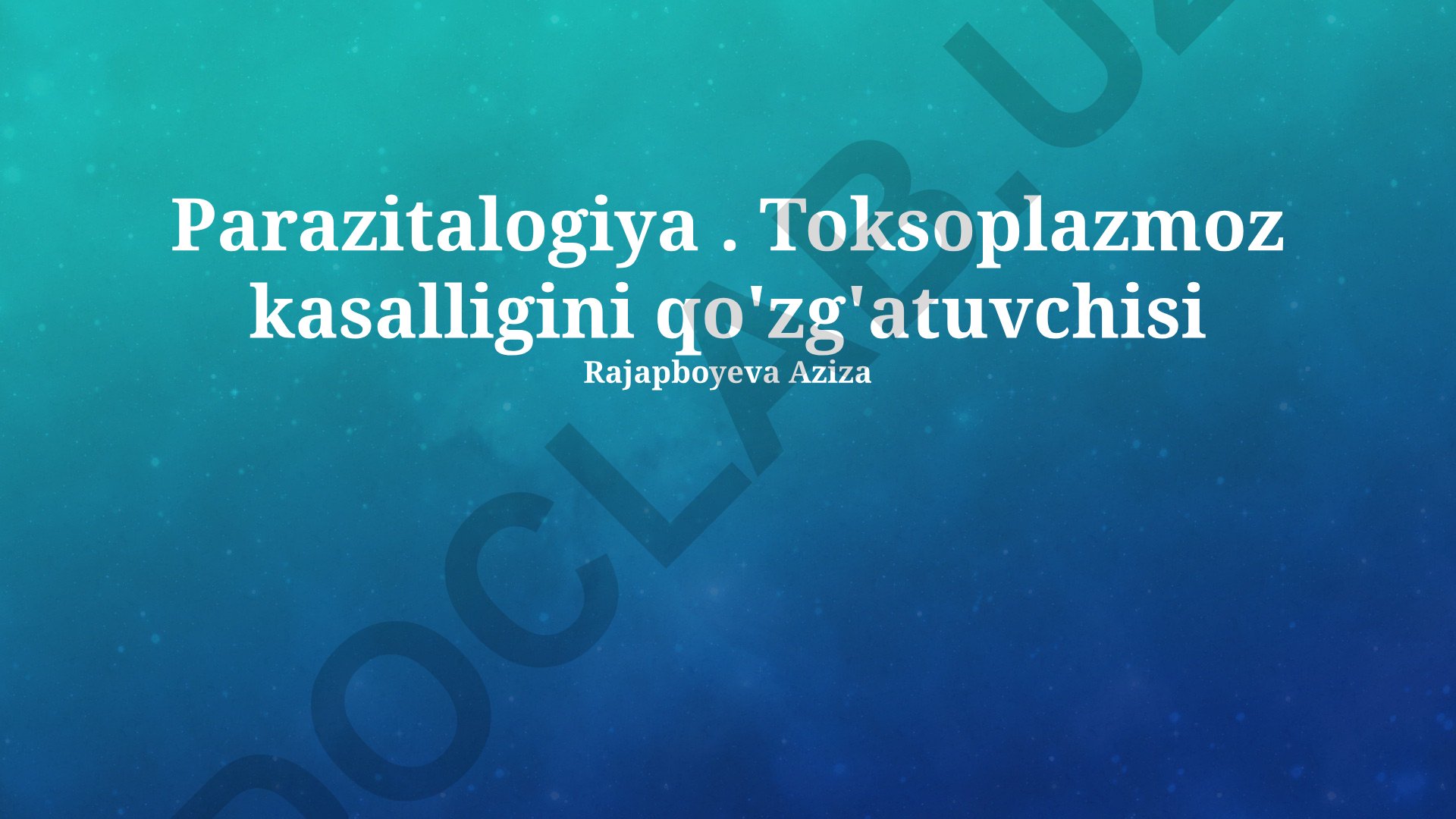 Toksoplazmoz kasalligi: patogenez, klinik ko'rinishlar va qo'zg'atuvchisi