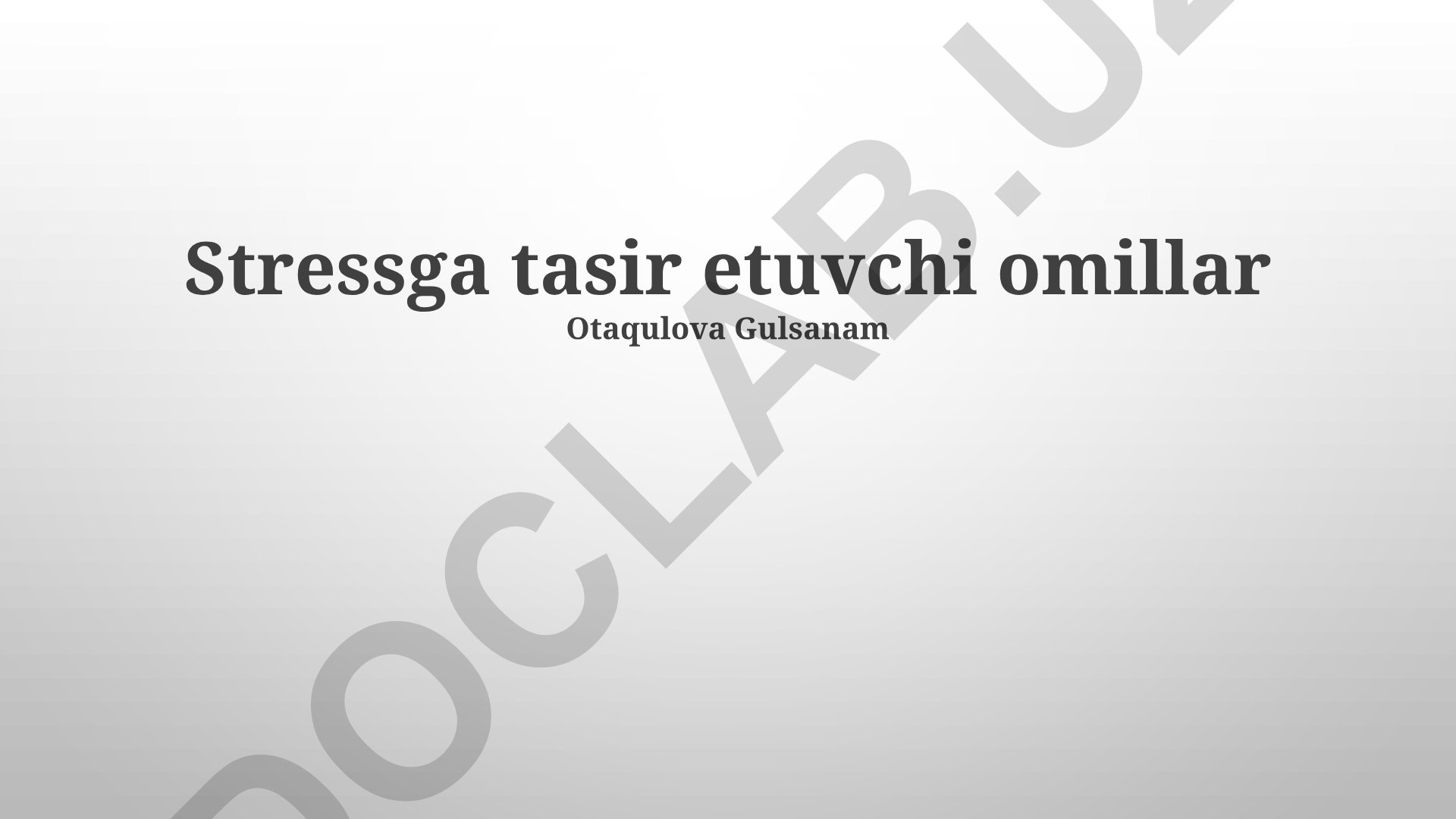 Stressga tasir etuvchi omillar va stressni boshqarish usullari