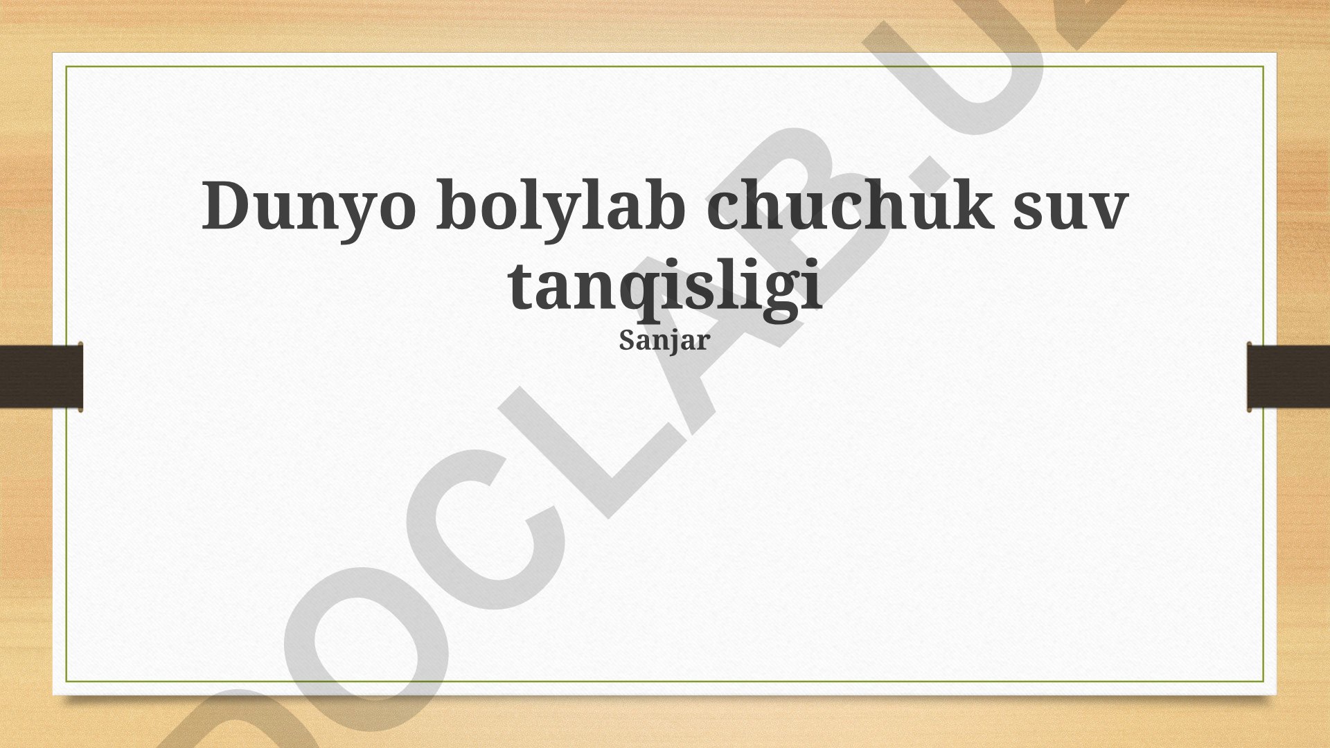 Dunyo bo'ylab chuchuk suv tanqisligi