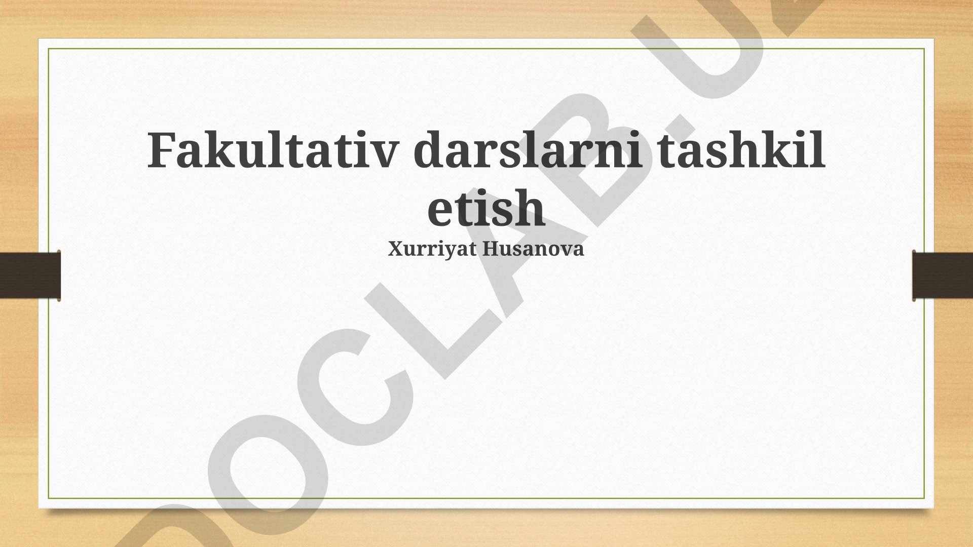 Fakultativ darslarni tashkil etish va baholash