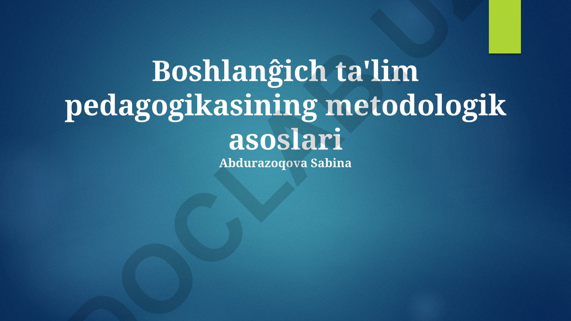 Boshlang'ich ta'lim pedagogikasining metodologik asoslari