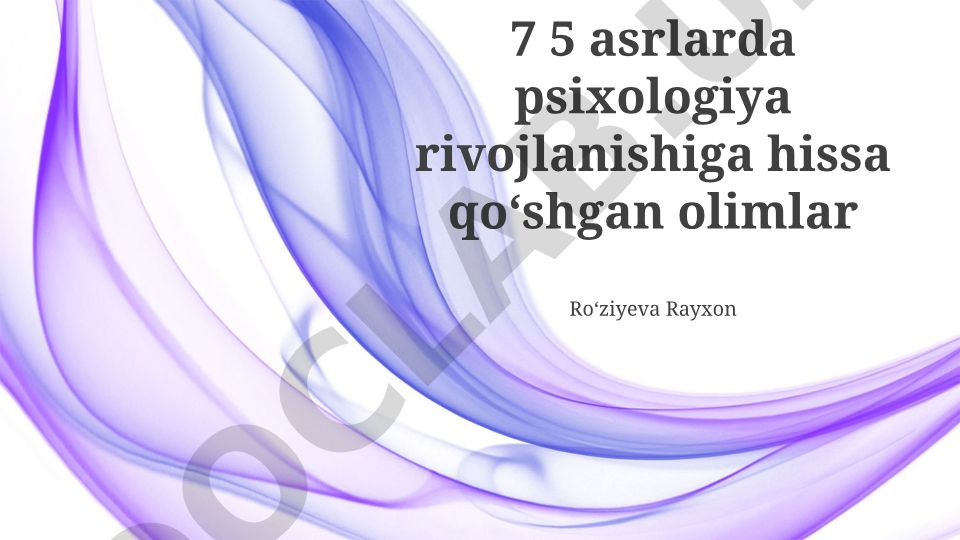 7-5-asrlarda psixologiya rivojlanishiga hissa qoʻshgan olimlar