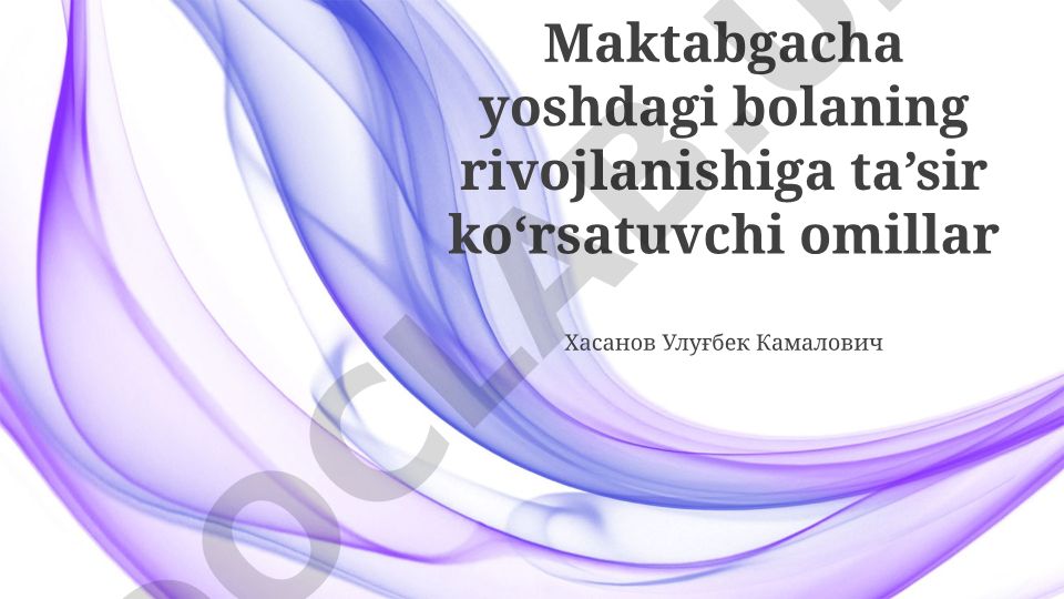 Maktabgacha yoshdagi bolaning rivojlanishiga ta'sir ko'rsatuvchi omillar