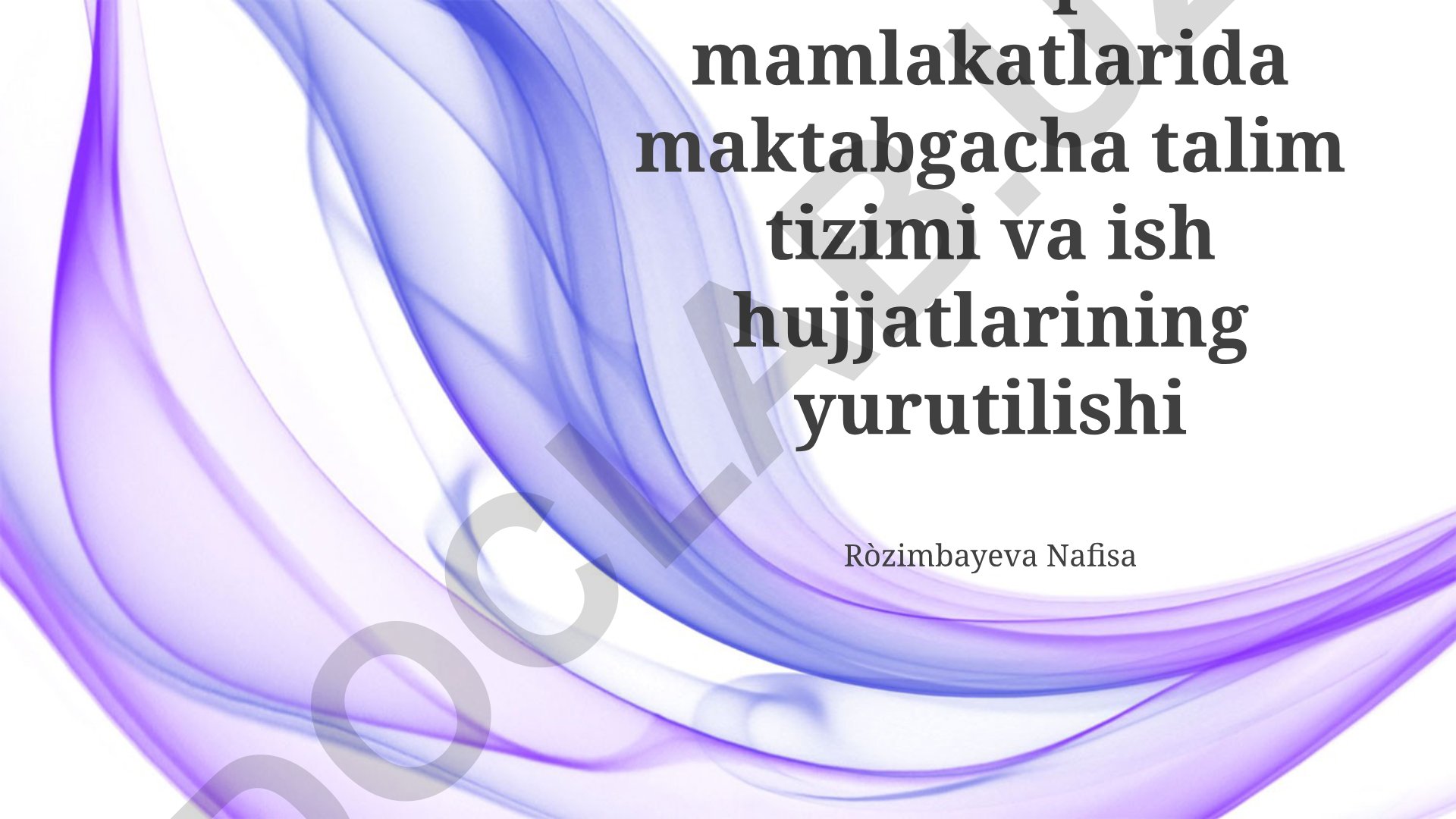 Yevropa mamlakatlarida maktabgacha ta'lim tizimi va ish hujjatlarining yurutilishi