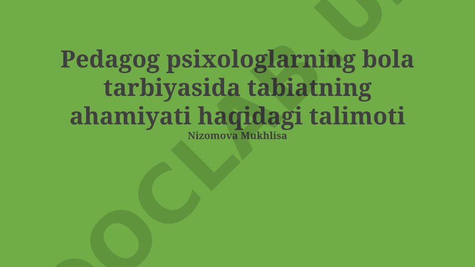 Pedagogik psixologiyada tabiatning bolalar tarbiyasidagi ahamiyati