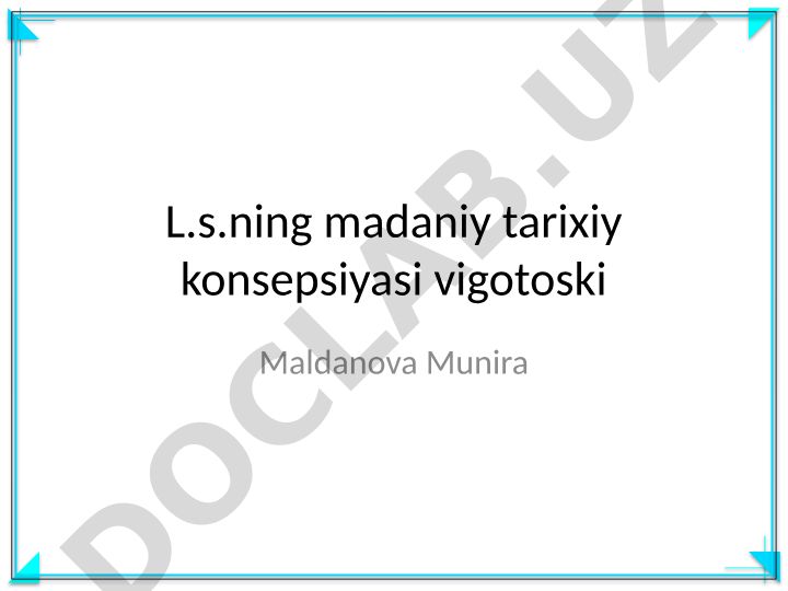 L.S. Vygotskiyning madaniy-tarixiy konsepsiyasi