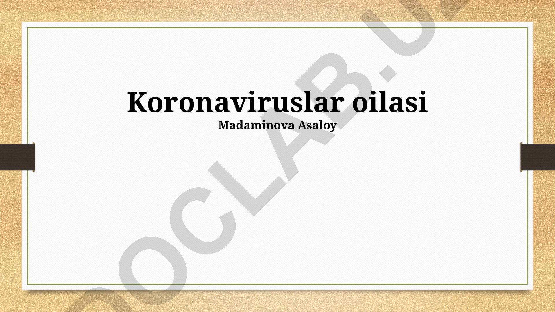 Koronaviruslar oilasi: kelib chiqishi, tuzilishi va klinik ko'rinishlari