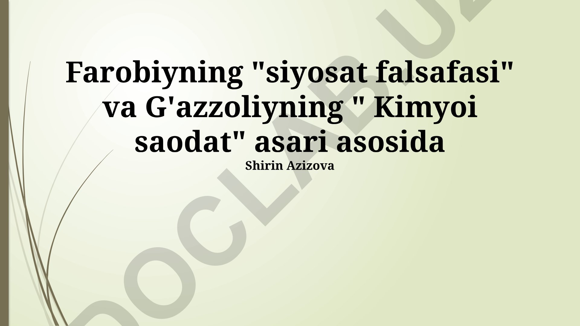 Farobiy va G'azzoliyning siyosiy falsafa va baxt kimyosi qarashlari