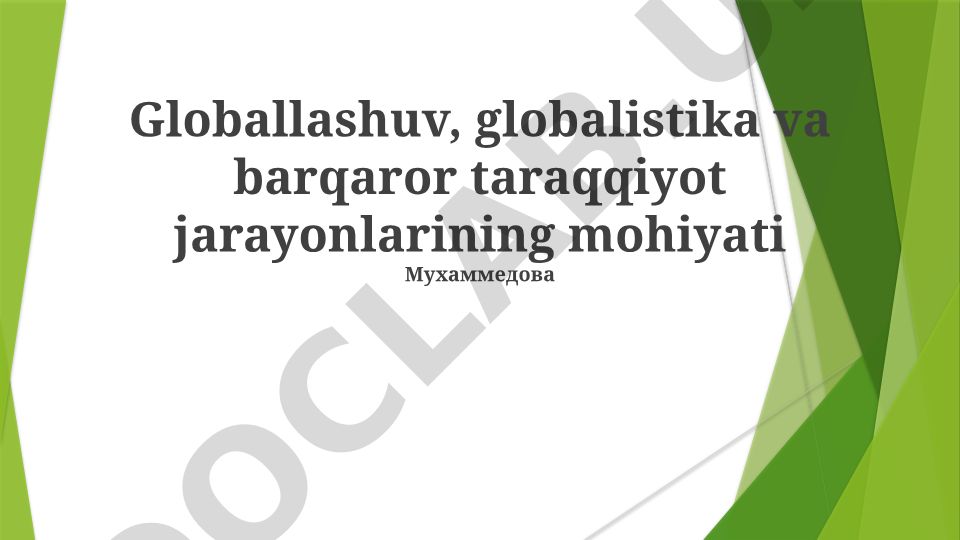 Globallashuv, globalistika va barqaror taraqqiyot jarayonlarining mohiyati