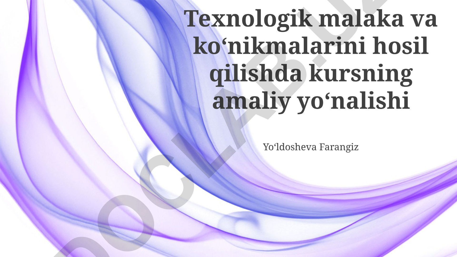 Texnologik malaka va koʻnikmalarni hosil qilishda kursning amaliy yoʻnalishi