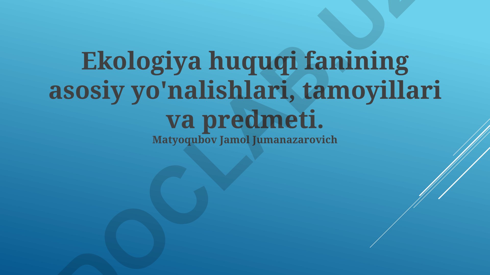 Ekologiya huquqi fanining asosiy yo'nalishlari, tamoyillari va predmeti