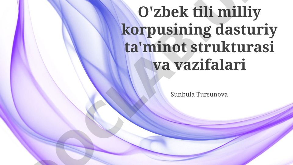 O'zbek tili milliy korpusining dasturiy ta'minot strukturasi va vazifalari
