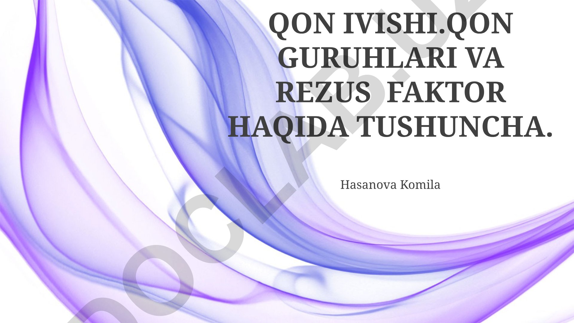 Qon guruhlari va rezus faktor haqida tushuncha