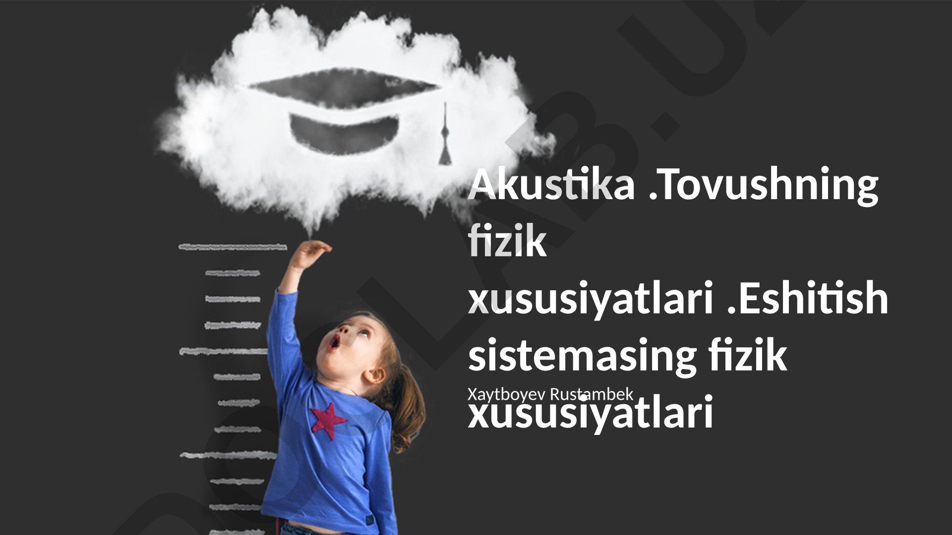 Akustika va eshitish tizimining fizik xususiyatlari