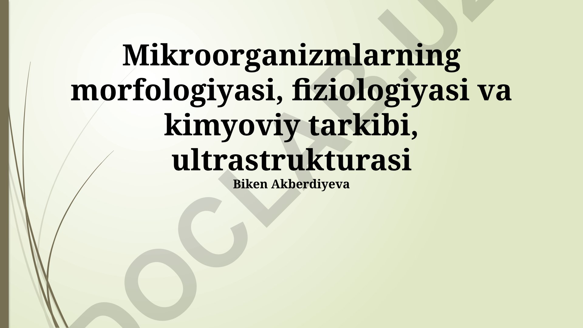 Mikroorganizmlarning morfologiyasi, fiziologiyasi va kimyoviy tarkibi
