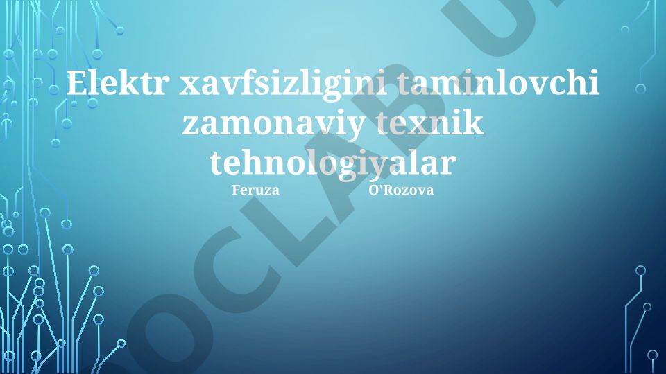 Elektr xavfsizligini taminlovchi zamonaviy texnik texnologiyalar