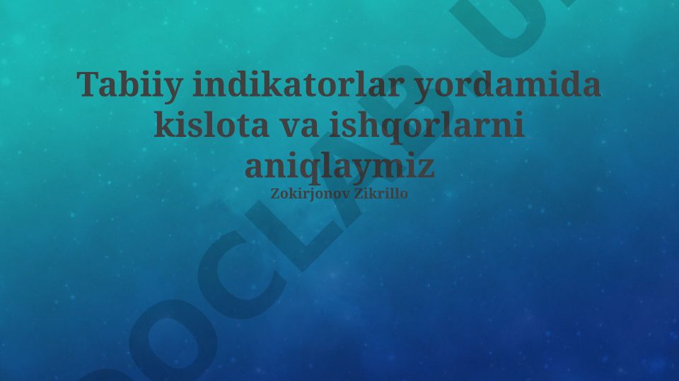 Tabiiy indikatorlar yordamida kislota va ishqorlarni aniqlash