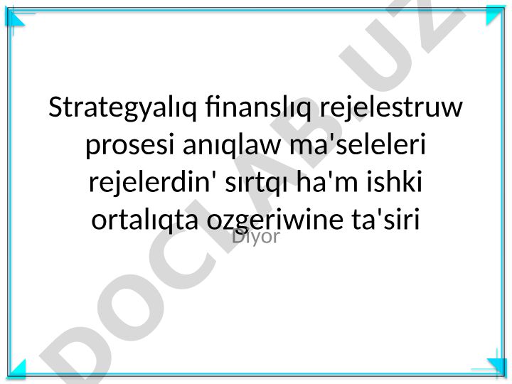 Strategiyalıq finanslıq rejelestiriw procesi ha'm onı anıqlaw ma'seleleri
