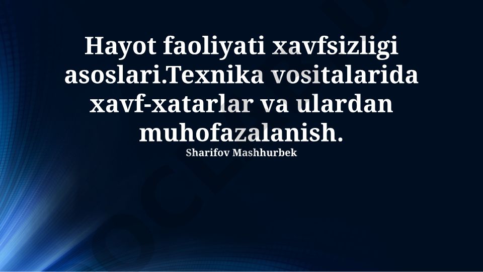 Hayot faoliyati xavfsizligi asoslari va texnika vositalarida xavf-xatarlar