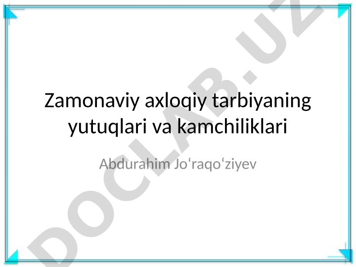Zamonaviy axloqiy tarbiyaning yutuqlari va kamchiliklari