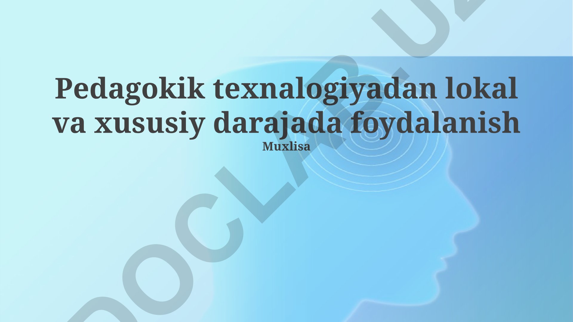 Pedagogik texnologiyalardan mahalliy va shaxsiy darajada foydalanish